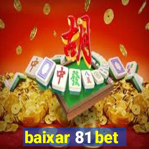 baixar 81 bet